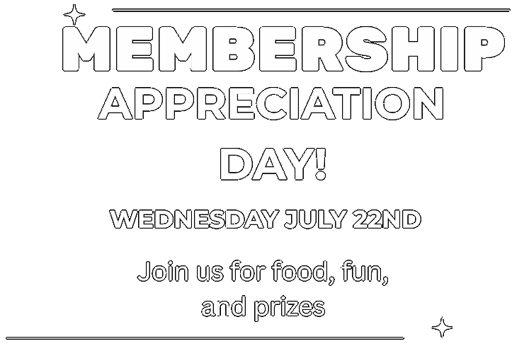 Member Appreciation Day July 22